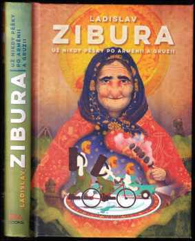 Ladislav Zibura: Už nikdy pěšky po Arménii a Gruzii