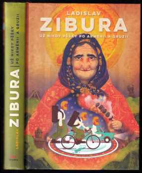 Ladislav Zibura: Už nikdy pěšky po Arménii a Gruzii