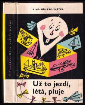 Už to jezdí, létá, pluje