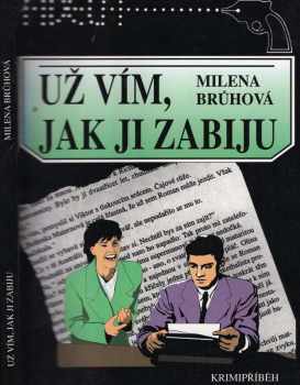 Milena Brůhová: Už vím, jak ji zabiju : krimipříběh