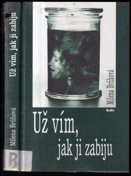 Milena Brůhová: Už vím, jak ji zabiju