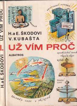 Už vím proč I. : 8 - pro čtenáře od 8 let - Eduard Škoda, Helena Škodová (1987, Albatros) - ID: 790916