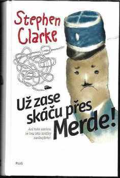 Stephen Clarke: Už zase skáču přes Merde!