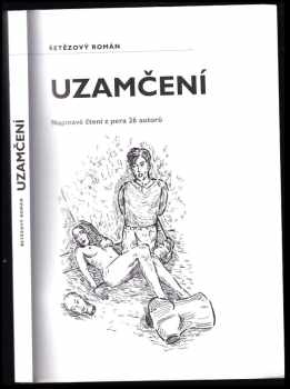 Uzamčení : řetězový román : napínavé čtení z pera 26 autorů