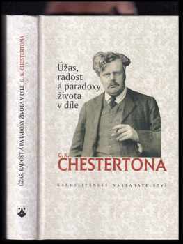 G. K Chesterton: Úžas, radost a paradoxy života v díle GK. Chestertona.