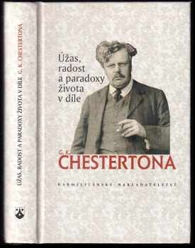 G. K Chesterton: Úžas, radost a paradoxy života v díle GK. Chestertona.
