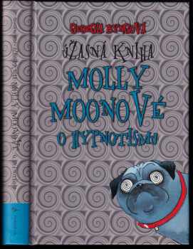 Úžasná kniha Molly Moonové o hypnotismu