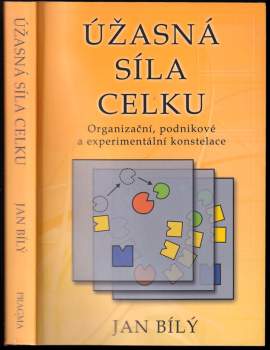 Jan Bílý: Úžasná síla celku