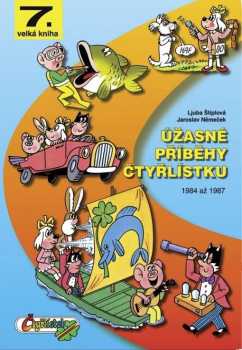 Ljuba Štíplová: Úžasné příběhy Čtyřlístku