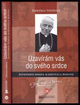 Stanislava Vodičková: Uzavírám vás do svého srdce