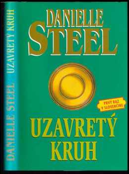 Uzavretý kruh : Zv. 1 - Danielle Steel (1998, Slovenský spisovateľ) - ID: 440018