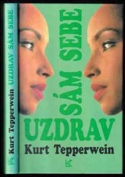 Kurt Tepperwein: Uzdrav sám sebe