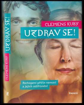 Uzdrav se! : pochopení příčin nemocí a jejich odstranění