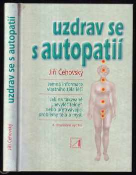 Jiří Čehovský: Uzdrav se s autopatií