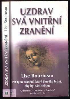 Lise Bourbeau: Uzdrav svá vnitřní zranění