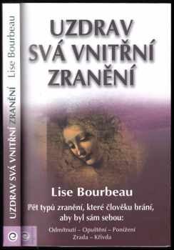 Lise Bourbeau: Uzdrav svá vnitřní zranění