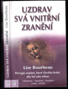 Lise Bourbeau: Uzdrav svá vnitřní zranění
