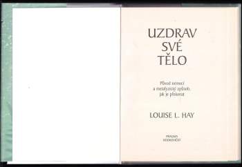 Louise L Hay: Uzdrav své tělo