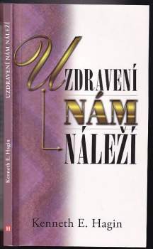 Kenneth E Hagin: Uzdravení nám náleží
