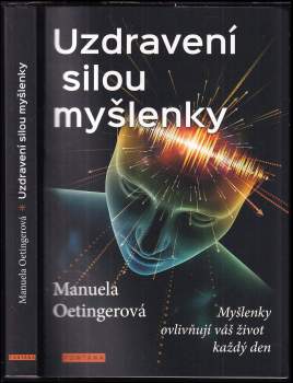 Manuela Oetinger: Uzdravení silou myšlenky