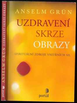 Anselm Grün: Uzdravení skrze obrazy