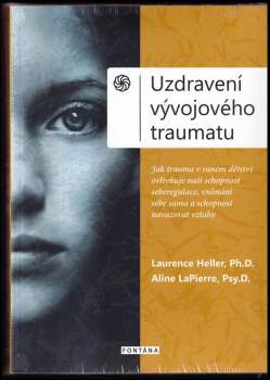 Laurence Heller: Uzdravení vývojového traumatu