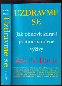 Uzdravme se : jak obnovit zdraví pomocí zdravé výživy