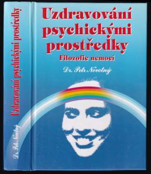 Petr Novotný: Uzdravování psychickými prostředky