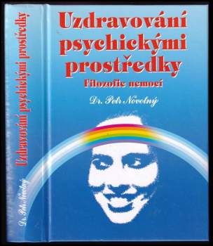 Petr Novotný: Uzdravování psychickými prostředky