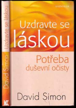 Uzdravte se láskou : potřeba duševní očisty