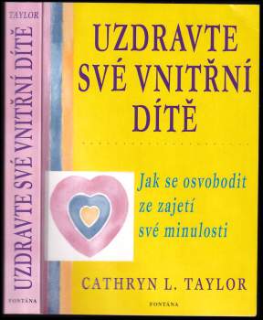 Cathryn Taylor,: Uzdravte své vnitřní dítě