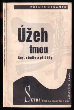 Úžeh tmou : Sny, studie a příběhy - Zdeněk Urbánek (1940, Václav Petr) - ID: 302821