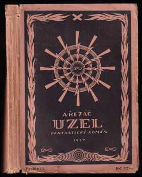 Uzel : fantastický román - Antonín Řezáč (1927, Fr.H. Hvězdínský) - ID: 779483