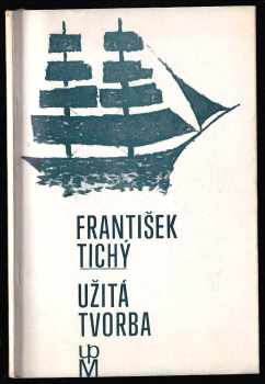 František Tichý : užitá tvorba