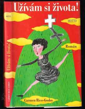 Carmen Rico-Godoy: Užívám si života!