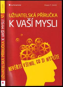 Shawn T Smith: Uživatelská příručka k vaší mysli