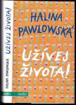 Užívej života! - Halina Pawlowská (2022, Motto) - ID: 742617