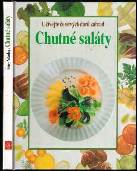 Užívejte čerstvých darů zahrad : Chutné saláty - Peter Nikolay (1994, Neografie) - ID: 559688