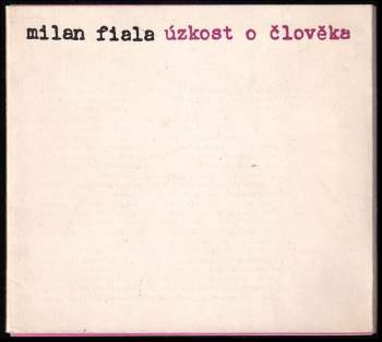 Milan Fiala: Úzkost o člověka