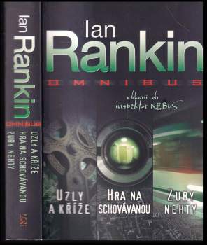 Ian Rankin: Uzly a kříže ; Hra na schovávanou ; Zuby nehty : Ian Rankin omnibus : v hlavní roli inspektor Rebus