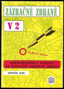 V 2, jednostupňová raketa na kapalné pohonné hmoty
