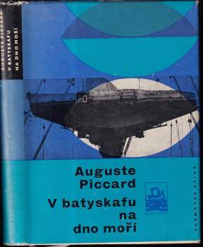 Auguste Piccard: V batyskafu na dno moří