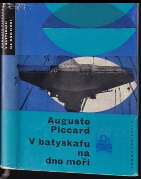 Auguste Piccard: V batyskafu na dno moří