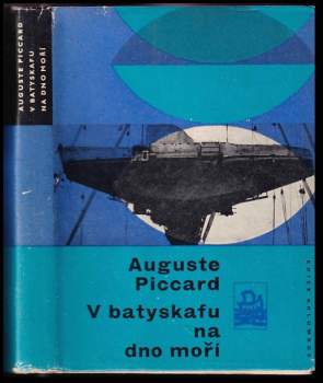 Auguste Piccard: V batyskafu na dno moří