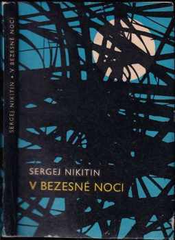 Sergej Konstantinovič Nikitin: V bezesné noci