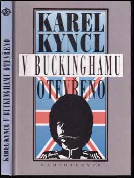 V Buckinghamu otevřeno : a jiné reportáže, fejetony, poznámky a připomínky z Británie - Karel Kyncl (1995, Radioservis) - ID: 202381