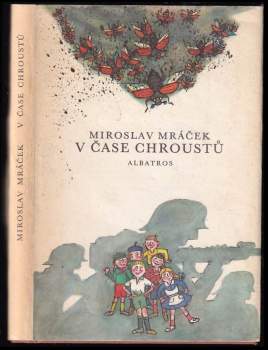 Miroslav Mráček-Mrazík: V čase chroustů