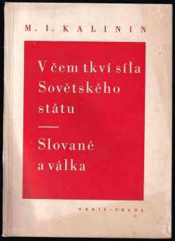 V čem tkví síla sovětského státu ; Slované a válka