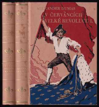 Alexandre Dumas: V červáncích Velké revoluce Díl 1+2