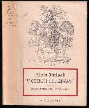 V cizích službách : kus české anabase ; Ze zlatého věku v Čechách